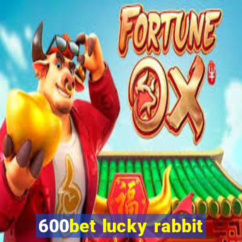 600bet lucky rabbit